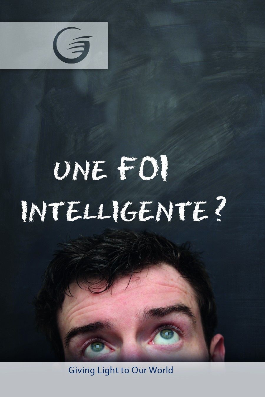 GLOW e.V.-GLOW-Flyer: Ein intelligenter Glaube?, Französisch (Une foi intelligente?)_4441974_