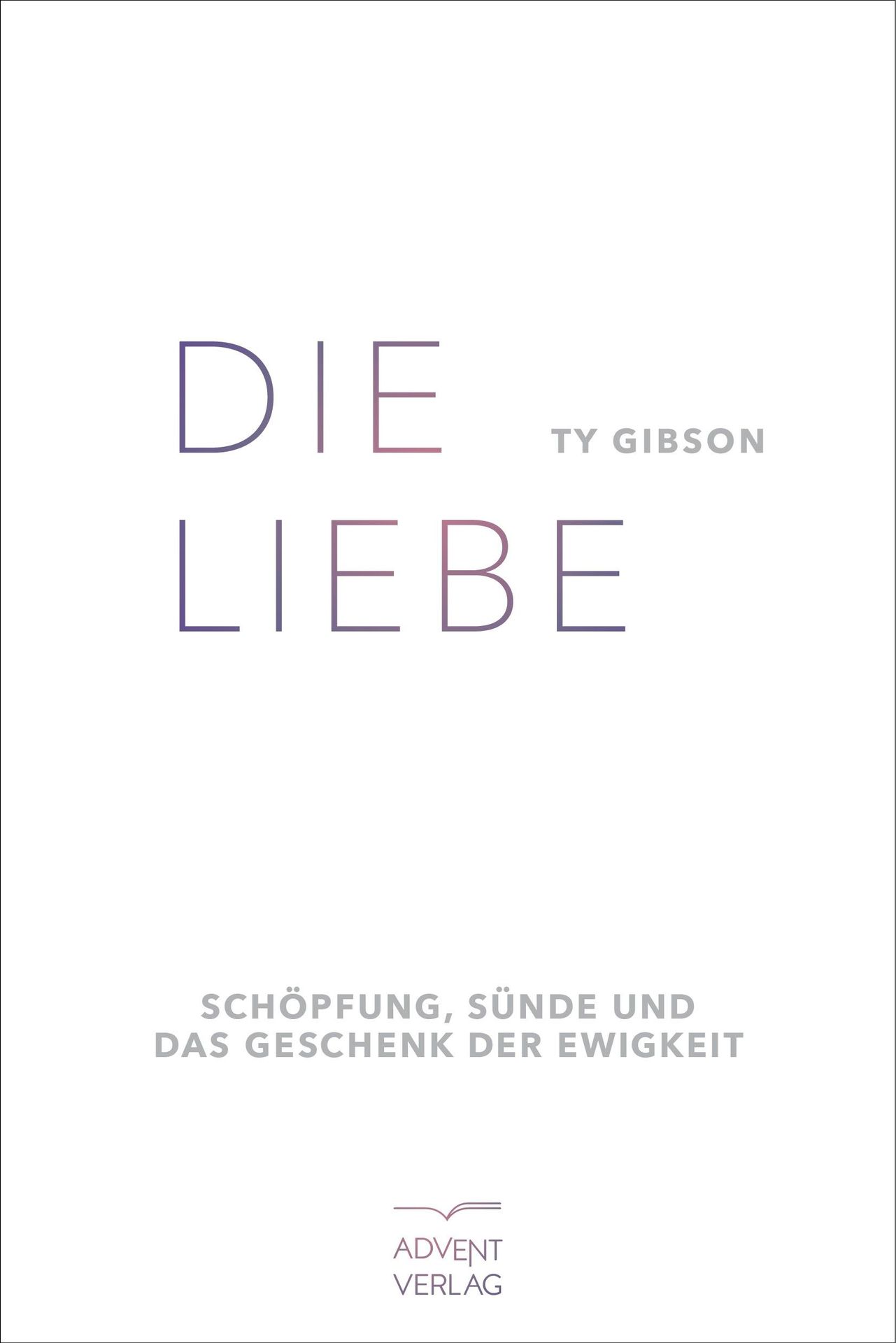 Advent-Verlag GmbH-Die Liebe_2422742_1 Advent-Verlag GmbH-Die Liebe_2422742_