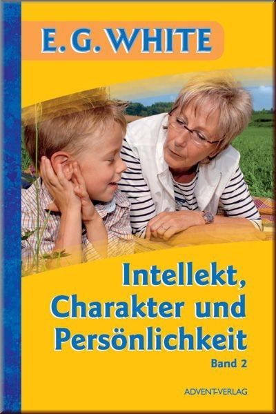 Advent-Verlag GmbH-Intellekt, Charakter und Persönlichkeit, Band 2_2420201_1 Advent-Verlag GmbH-Intellekt, Charakter und Persönlichkeit, Band 2_2420201_